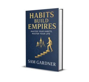 Habits Build Empires